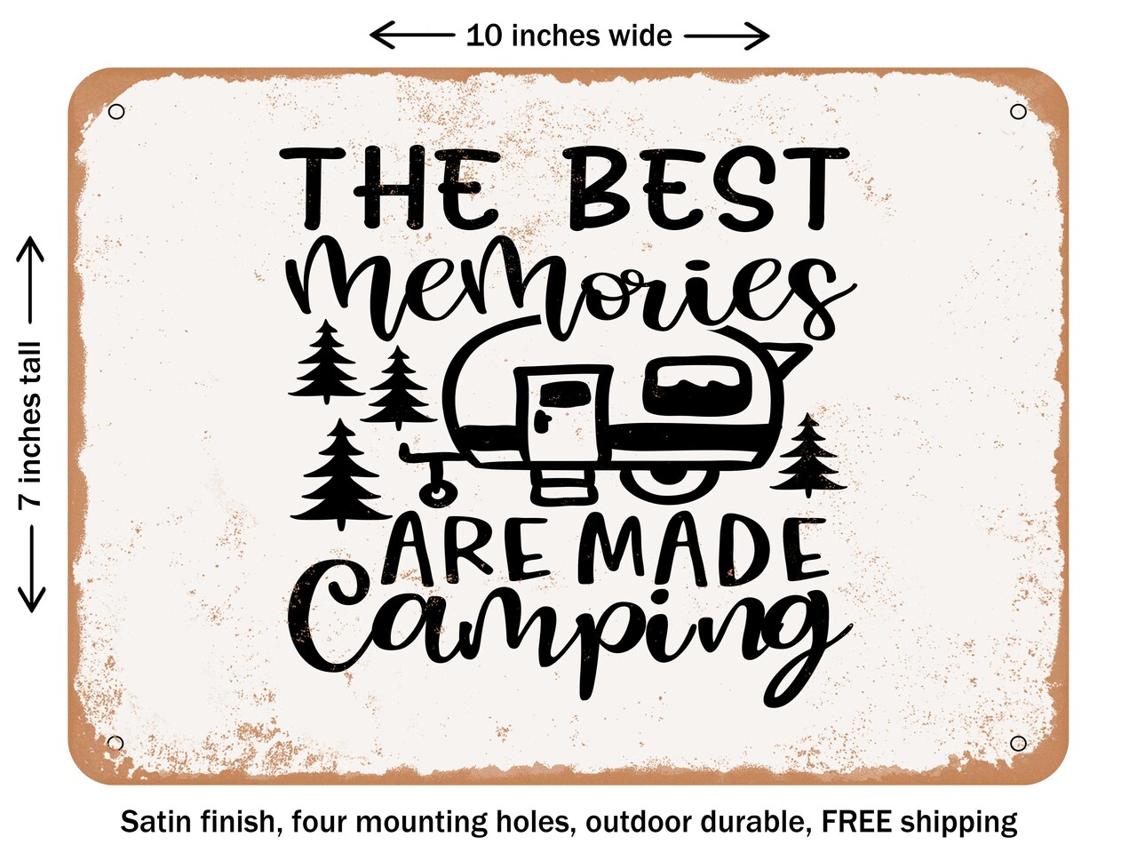 DECORATIVE METAL SIGN - the Best Memories Are Made Camping - Vintage Rusty Look